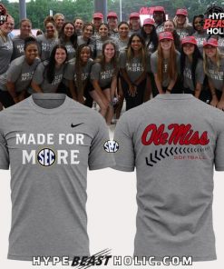 Ole Miss Softball 2025 Made For Mode Special T-Shirt